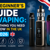 Beginner’s Guide to Vaping: Everything You Need to Know in the UK in 2026
