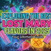 Exploring the Best Lost Mary Flavors in 2025: A Guide for UK Vapers